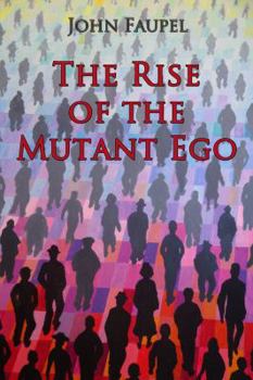 Paperback The Rise of the Mutant Ego Book