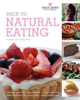 Paperback Back to Natural Eating recipes by Emily Jane Book