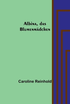 Paperback Albina, das Blumenmädchen [German] Book