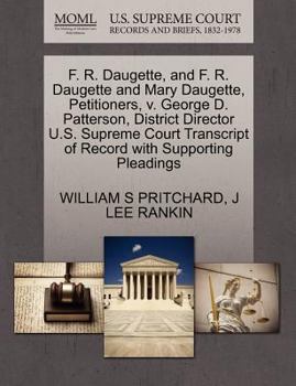 F. R. Daugette, and F. R. Daugette and Mary Daugette, Petitioners, v. George D. Patterson, District Director U.S. Supreme Court Transcript of Record with Supporting Pleadings
