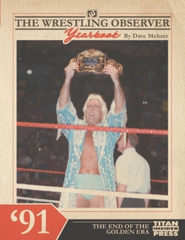 Paperback The Wrestling Observer Yearbook '91: The End of the Golden Era Book