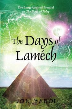 Paperback The Days of Lamech: The Long-Awaited Prequel to the Days of Peleg Book