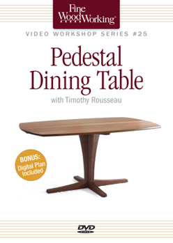 DVD Fine Woodworking Video Workshop Series - Pedestal Dining Table Book