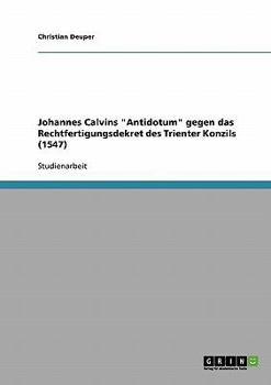 Paperback Johannes Calvins "Antidotum" gegen das Rechtfertigungsdekret des Trienter Konzils (1547) [German] Book