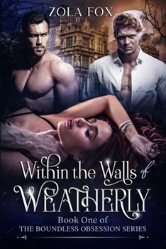 Paperback Within the Walls of Weatherly: Book One of The Boundless Obsession Series Book