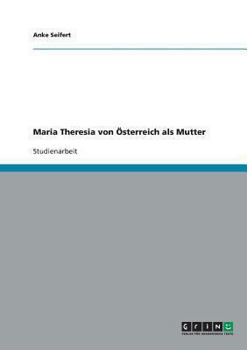 Paperback Maria Theresia von Österreich als Mutter [German] Book