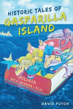 Paperback Historic Tales of Gasparilla Island Book