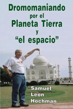 Paperback Dromomaniando por el Planeta Tierra y "el espacio" [Spanish] Book