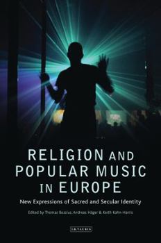 Hardcover Religion and Popular Music in Europe: New Expressions of Sacred and Secular Identity Book