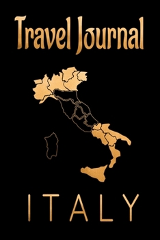 Travel Journal Italy: Blank Lined Travel Journal. Pretty Lined Notebook & Diary For Writing And Note Taking For Travelers.(120 Blank Lined Pages - 6x9 Inches)