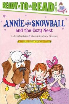 Annie and Snowball and the Cozy Nest (Annie and Snowball Ready-to-Read) - Book #5 of the Annie and Snowball