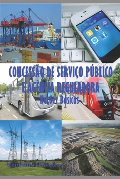 Paperback Concessão de Serviço Público E Agência Reguladora: Noções Básicas [Portuguese] Book