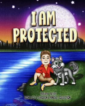 I Am Protected (Children's Mindset Collection)