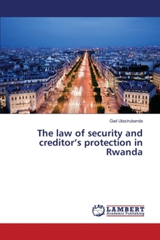 Paperback The law of security and creditor's protection in Rwanda Book