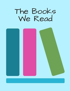 Paperback The Books We Read: A Parent/Child Reading Journal Book
