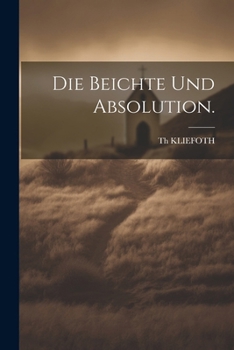 Paperback Die Beichte und Absolution. [German] Book