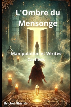 Paperback L'Ombre du Mensonge: Manipulation et Vérités Cachées [French] Book