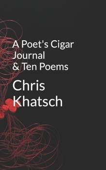 A Poet's Cigar Journal and Ten Poems