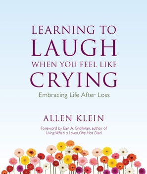 Paperback Learning to Laugh When You Feel Like Crying: Embracing Life After Loss Book