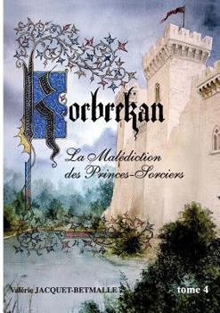 Paperback Korbrekan: La Malédiction des Princes-Sorciers Tome 4 [French] Book