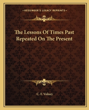 Paperback The Lessons Of Times Past Repeated On The Present Book