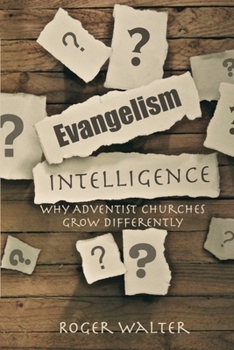 Paperback Evangelism Intelligence: Why Adventist Churches Grow Differently Book