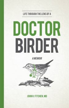 Paperback Life Through the Lens of a Doctor-Birder Book