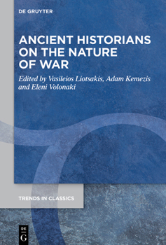 Hardcover Ancient Historians on the Nature of War: Ancient Historiography I Book