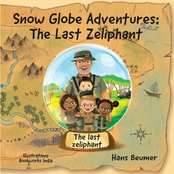 Paperback Snow Globe Adventures: The Last Zeliphant Book