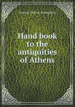 Hand Book to the Antiquities of Athens