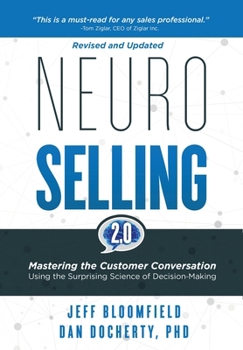 Hardcover NeuroSelling 2.0: Mastering the Customer Conversation Using the Surprising Science of Decision-Making Book