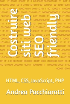 Paperback Costruire siti web SEO friendly: HTML, CSS, JavaScript, PHP [Italian] Book