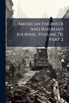 Paperback American Engineer And Railroad Journal, Volume 70, Part 2 Book