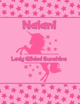 Nalani Lady Gilded Sunshine: Personalized Draw & Write Book with Her Unicorn Name Word/Vocabulary List Included for Story Writing
