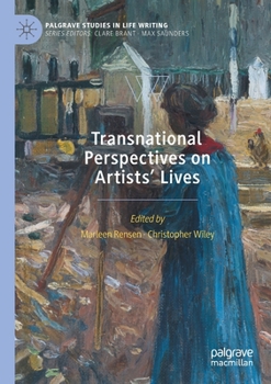 Transnational Perspectives on Artists’ Lives: From the Nineteenth Century to the Present