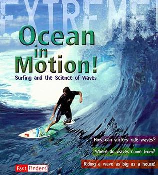 Paperback Ocean in Motion!: Surfing and the Science of Waves (Fact Finders: Extreme!) Book