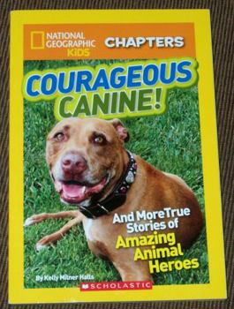 Unknown Binding National Geographic Kids-Chapters: Courageous Canine! Book