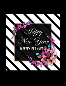 Happy new year 14 week planner: 2020 Daily Weekly Goal Planner, Organizer & Diary, Hard Cover, Large size 8.5 X 11 inch.