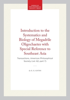 Introduction to the Systematics and Biology of Megadrile Oligochaetes with Special Reference to Southeast Asia: Transactions, American Philosophical ... of the American Philosophical Society)