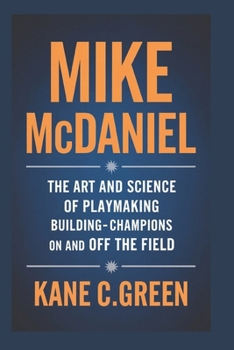 Paperback Mike McDaniel: The Art and Science of Playmaking Building-champions on and off the field Book