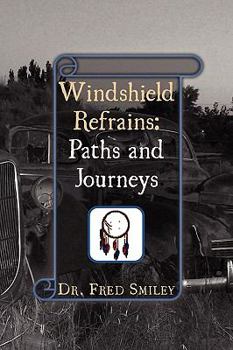 Paperback Windshield Refrains: Paths and Journeys Book