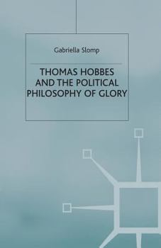 Paperback Thomas Hobbes and the Political Philosophy of Glory Book