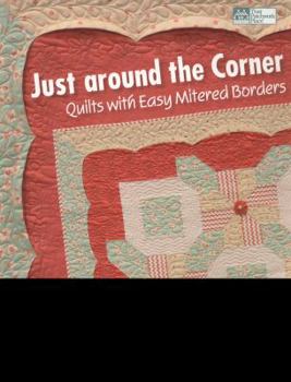 Paperback Just around the Corner: Quilts with Easy Mitered Borders Book