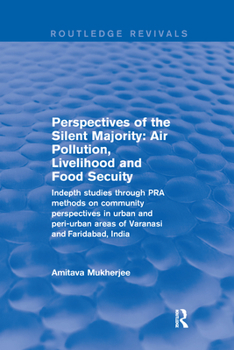 Paperback Perspectives of the Silent Majority: Air Pollution, Livelihood and Food Secuity - Indepth Studies Through Pra Methods on Community Perspectives in Urb Book