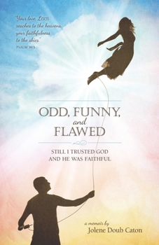 Paperback Odd, Funny, and Flawed: Still I trusted God and He was faithful Book