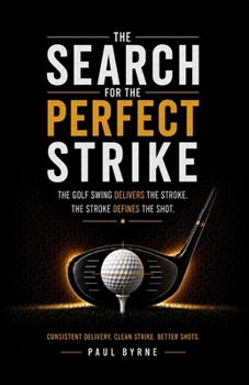 The Search for the Perfect Strike