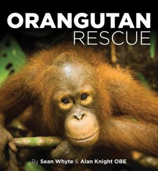 Hardcover Orangutan Rescue: Saving Borneo's Orangutans Book
