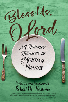 Paperback Bless Us, O Lord: A Family Treasury of Mealtime Prayers Book