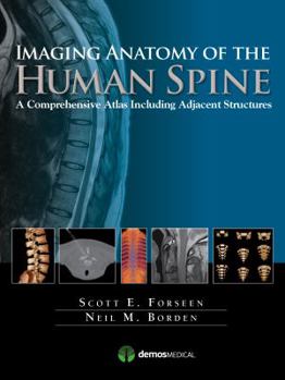 Hardcover Imaging Anatomy of the Human Spine: A Comprehensive Atlas Including Adjacent Structures Book