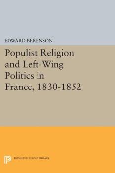 Paperback Populist Religion and Left-Wing Politics in France, 1830-1852 Book